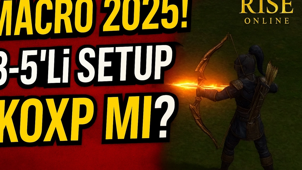 Rise Online Macro 2025: Okçu 3-5’li Ok Makrosu Koxp mi?